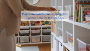 Organized and clean children’s playroom with neatly stored toys and books in a bright North American home, illustrating playroom sanitation for the holidays.